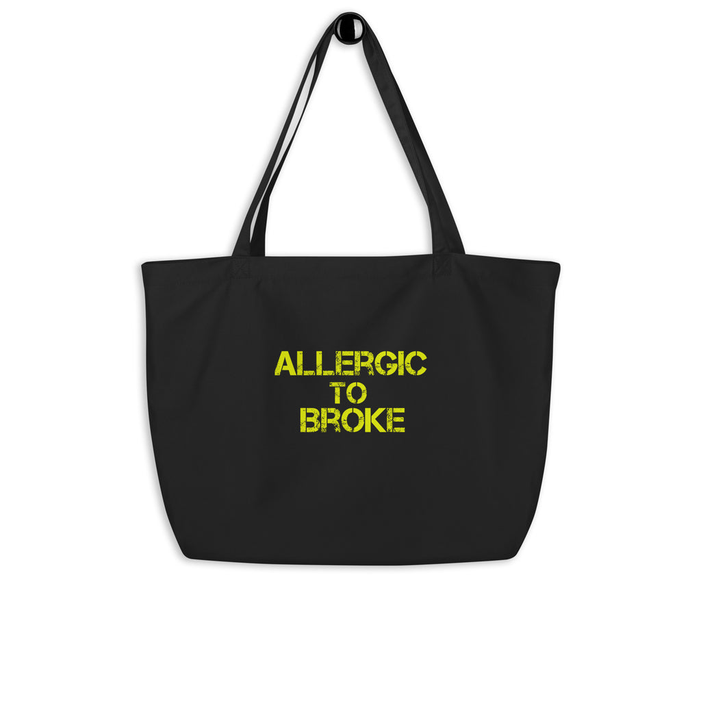 Allergic to Broke - Yellow: Large organic tote bag (double sided image)
