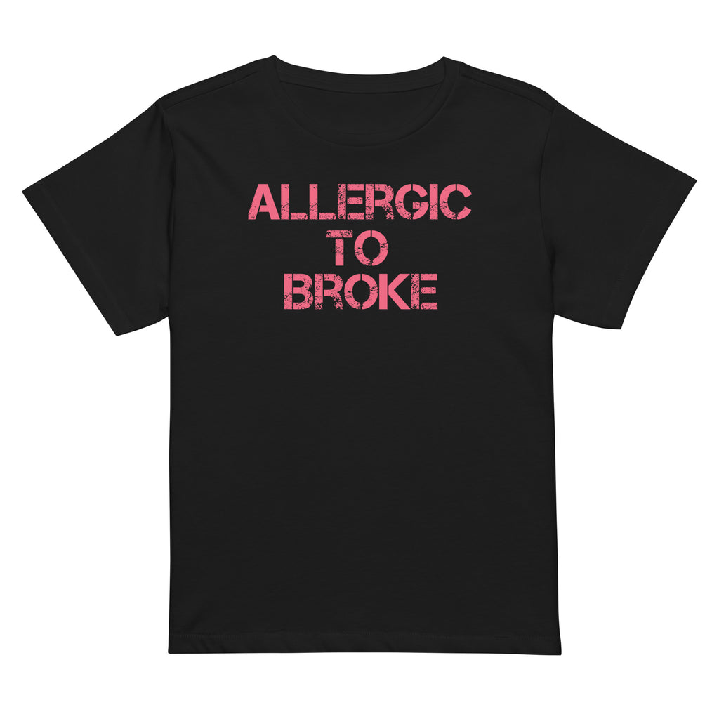 ALLERGIC TO BROKE: V1 - Women’s high-waisted t-shirt