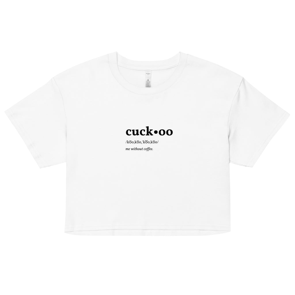 Cuckoo - Me without coffee: Women’s crop top
