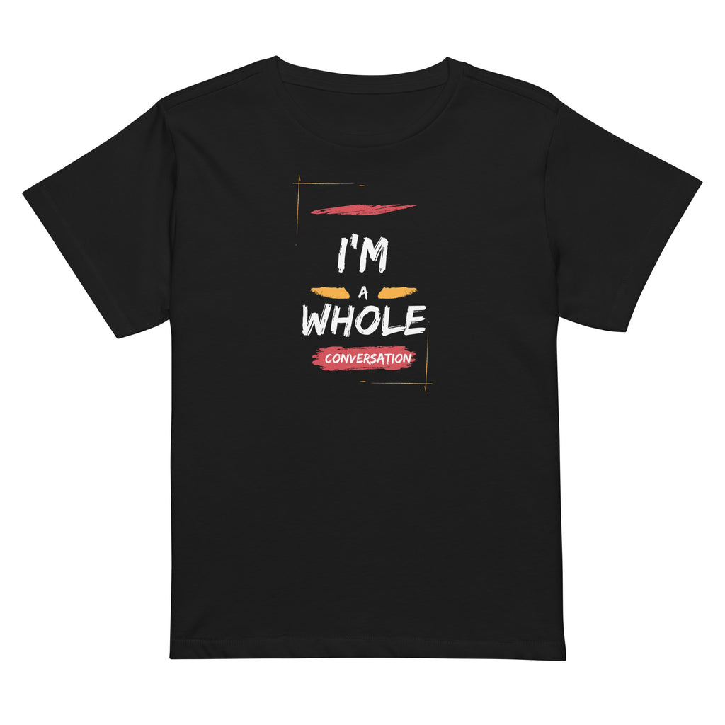 I'm a Whole Conversation - V2: Women’s high-waisted t-shirt